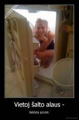 Vietoj šalto alaus - - šaldyta pizutė.