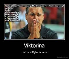Viktorina - Lietuvos Ryto fanams