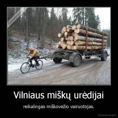 Vilniaus miškų urėdijai - reikalingas miškovežio vairuotojas.
