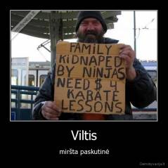 Viltis - miršta paskutinė