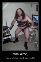 Visa laimė, - kad turėsim kuo pakeisti kietą riešutėlį