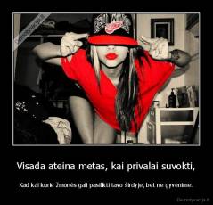 Visada ateina metas, kai privalai suvokti, - Kad kai kurie žmonės gali pasilikti tavo širdyje, bet ne gyvenime.