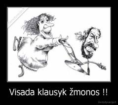 Visada klausyk žmonos !! - 