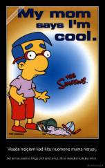 Visada neigiam kad kitu nuomone mums nerupi, - bet jei kas pasakys bloga zodi apie tave,tu tikrai nesedesi sudejas ranku..