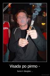 Visada po pirmo - - buna ir daugiau ..