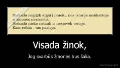 Visada žinok, - Jog svarbūs žmonės bus šalia.