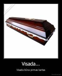 Visada... - Visada būna pirmas kartas