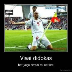 Visai didokas - bet jaigu rimtai tai netikrai