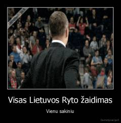 Visas Lietuvos Ryto žaidimas - Vienu sakiniu