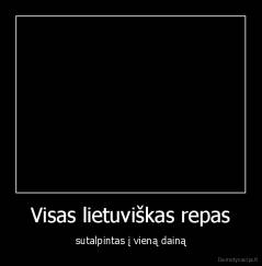 Visas lietuviškas repas - sutalpintas į vieną dainą
