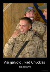 Visi galvojo , kad Chuck'as  - TIK JUOKAVO