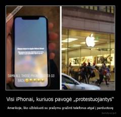 Visi iPhonai, kuriuos pavogė „protestuojantys“ - Amerikoje, liko užblokuoti su prašymu gražinti telefonus atgal į parduotuvę