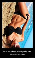 Visi ją turi - draugę, kuri valgo kaip karvė  - BET VISTIEK NESTORĖJA