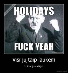 Visi jų taip laukėm - Ir štai jos atėjo!