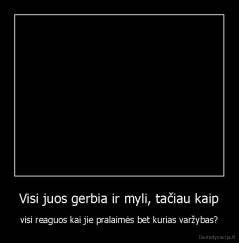 Visi juos gerbia ir myli, tačiau kaip - visi reaguos kai jie pralaimės bet kurias varžybas?