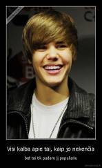 Visi kalba apie tai, kaip jo nekenčia - bet tai tik padaro jį populiariu