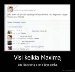 Visi keikia Maximą - bet kiekvieną dieną joje perka