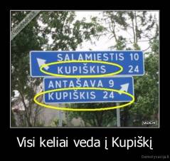 Visi keliai veda į Kupiškį - 
