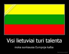 Visi lietuviai turi talenta - moka sunkiausia Europoje kalba 