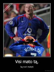 Visi mato tą, - ką nori matyti