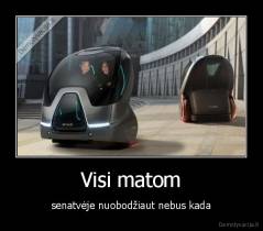 Visi matom - senatvėje nuobodžiaut nebus kada