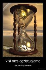 Visi mes egzistuojame - Bet ne visi givename