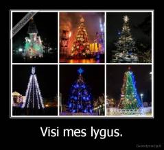 Visi mes lygus. - 