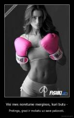 Visi mes noretume merginos, kuri butu - - Protinga, grazi ir moketu uz save pakovoti. 