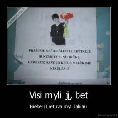 Visi myli jį, bet - Bieberį Lietuva myli labiau.