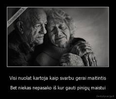 Visi nuolat kartoja kaip svarbu gerai maitintis - Bet niekas nepasako iš kur gauti pinigų maistui