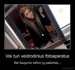 Visi turi veidrodinius fotoaparatus - Bet dauguma nežino jų paskirties...