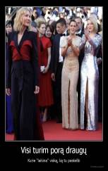 Visi turim porą draugų - Kurie "laikina" viską, ką tu paskelbi