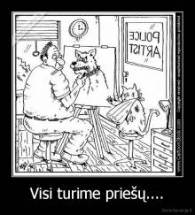 Visi turime priešų.... - 