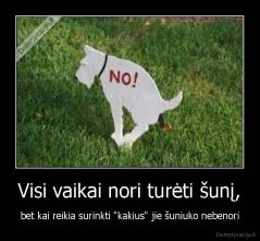 Visi vaikai nori turėti šunį, - bet kai reikia surinkti "kakius" jie šuniuko nebenori