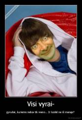 Visi vyrai- - gyvuliai, kuriems reikia tik vieno... Ir kodėl ne iš manęs? 