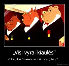 „Visi vyrai kiaulės" - O kad, kas 3 vaikas, nuo kito vyro, tai p*...