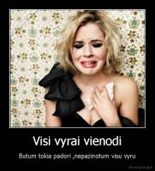 Visi vyrai vienodi - Butum tokia padori ,nepazinotum visu vyru