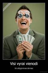 Visi vyrai vienodi - tik atlyginimas skiriasi