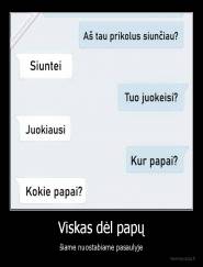 Viskas dėl papų - šiame nuostabiame pasaulyje
