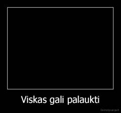 Viskas gali palaukti - 