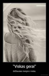 ''Viskas gerai'' - didžiausias mergino melas.