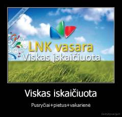 Viskas iskaičiuota - Pusryčiai+pietus+vakarienė