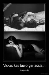 Viskas kas buvo geriausia... - liko praeity