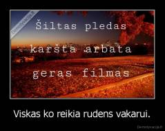 Viskas ko reikia rudens vakarui. - 