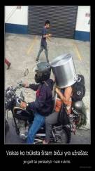 Viskas ko trūksta šitam bičui yra užrašas: - jei galit tai perskaityti - kalė nukrito.