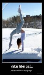 Viskas labai gražu, - bet apie rankoves tai nepagalvojai...