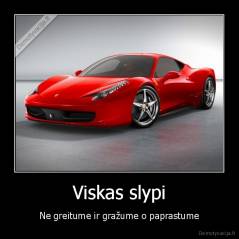 Viskas slypi - Ne greitume ir gražume o paprastume