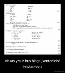 Viskas yra ir bus blogai,kontorlinis! - Mokyklos versija