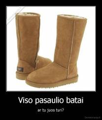 Viso pasaulio batai - ar tu juos turi?