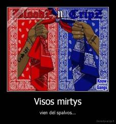 Visos mirtys - vien dėl spalvos...